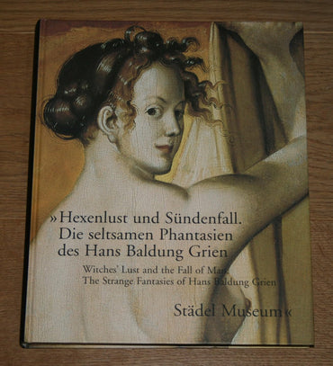 Witches' Lust and the Fall of Man: The Strange Fantasies of Hans Baldung Grien