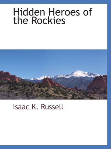 Hidden Heroes of the Rockies