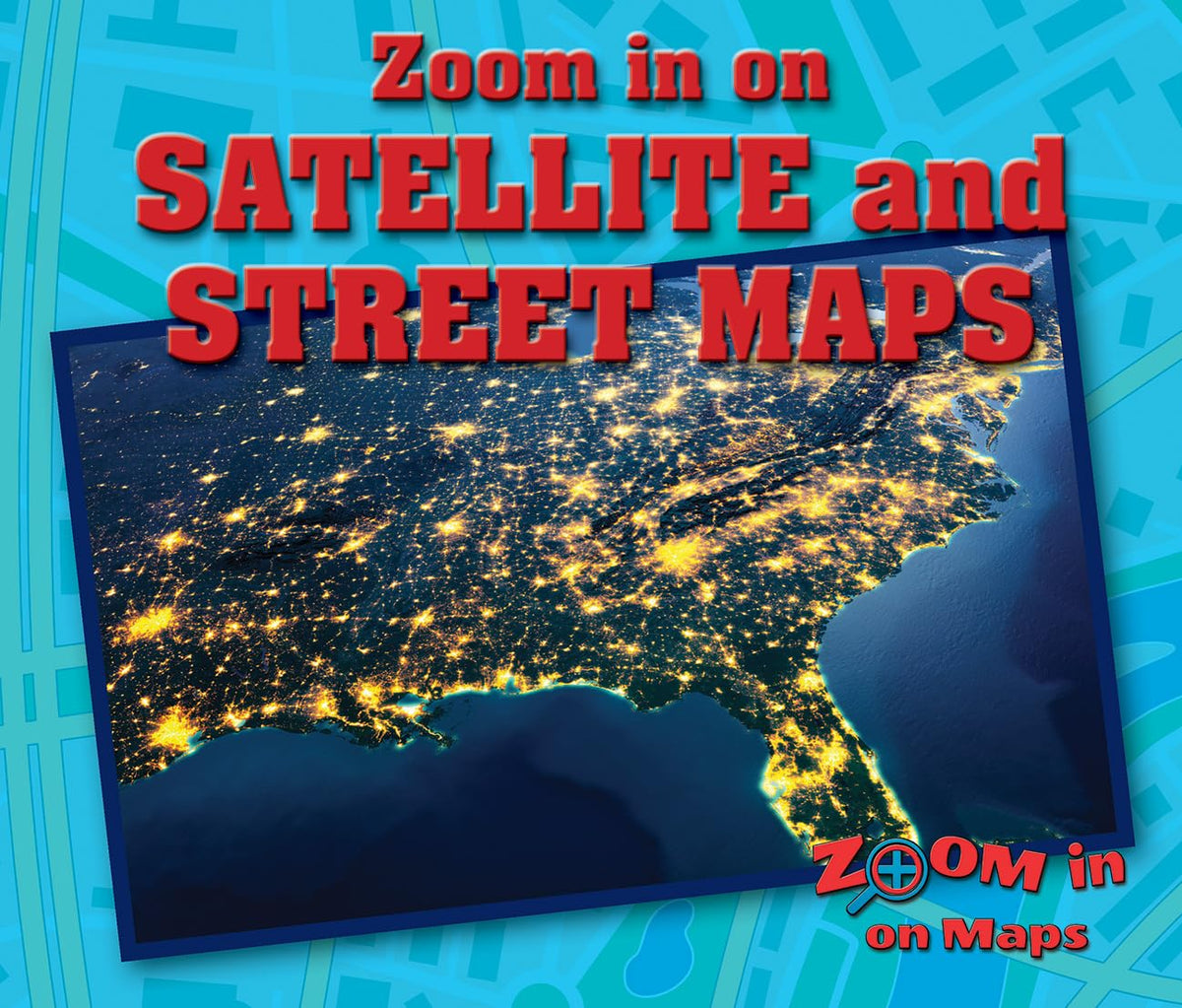 Zoom in on Satellite and Street Maps (Zoom in on Maps)