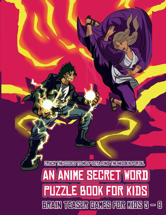 Brain Teaser Games for Kids 5 - 8 (An Anime Secret Word Puzzle Book for Kids): Sota is searching for his sister Mei. Usi