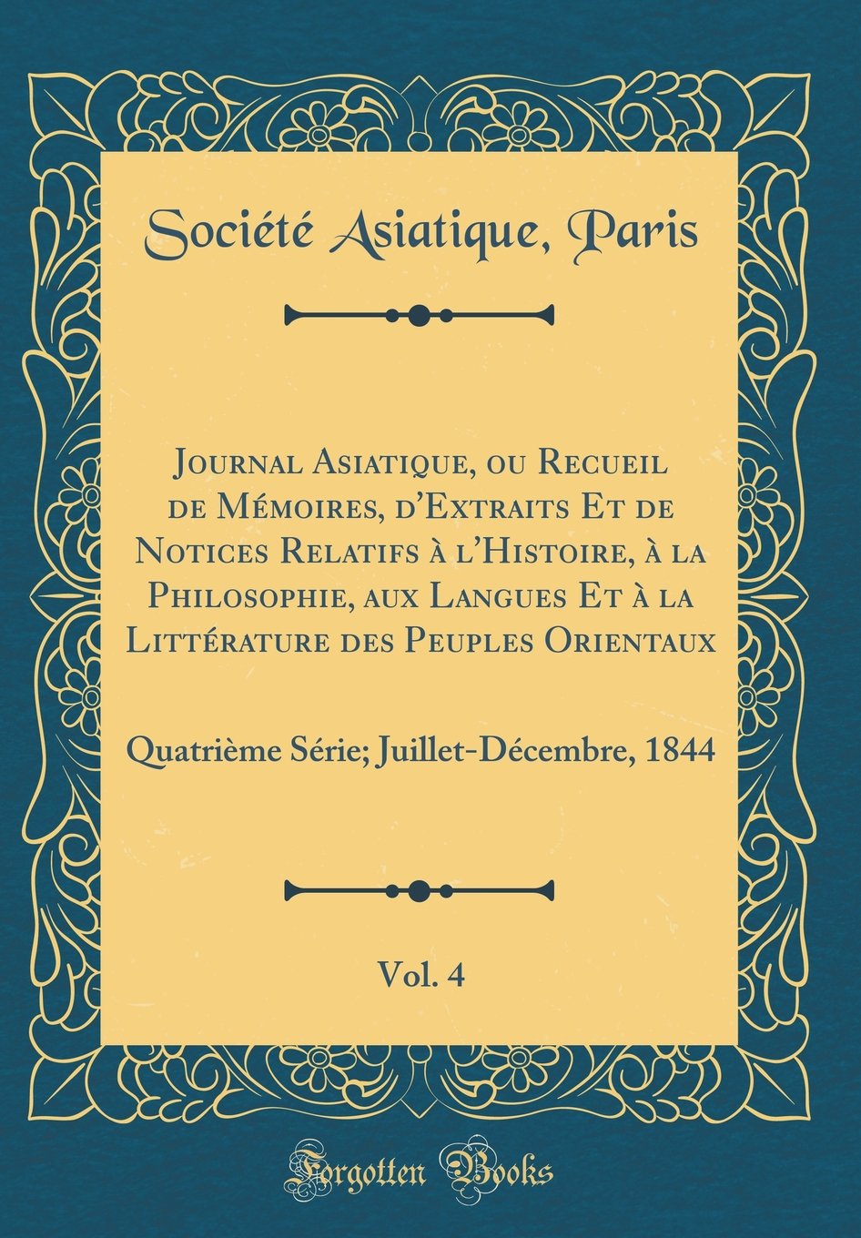 Journal Asiatique, ou Recueil de Mémoires, d'Extraits Et de Notices Relatifs à l'Histoire, à la Philosophie, aux Langues