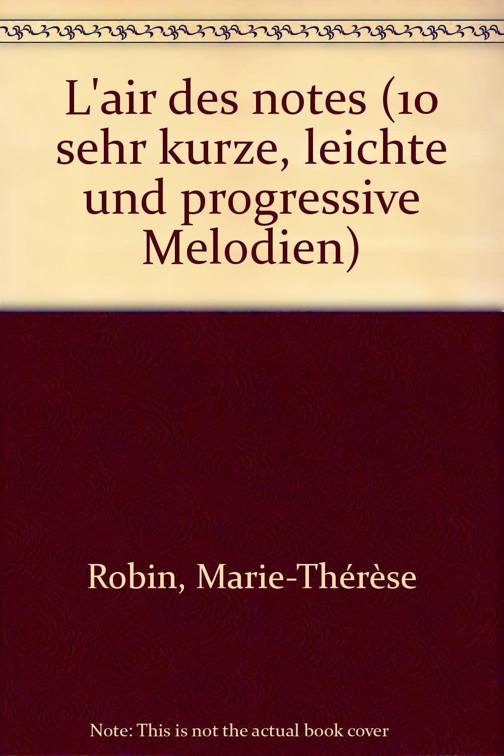 L'air des notes: 10 mélodies très courtes, faciles et progressives. voice and Orff-instruments.