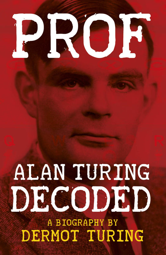 Prof: Alan Turing Decoded