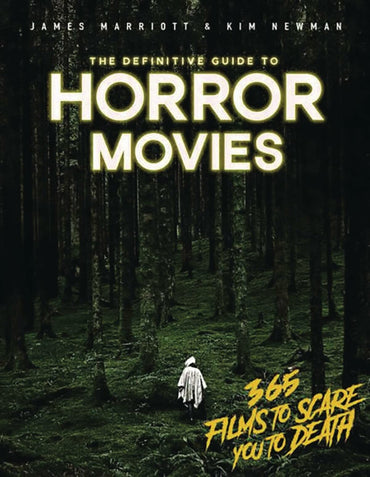 The Definitive Guide to Horror Movies: 365 Films to Scare You to Death