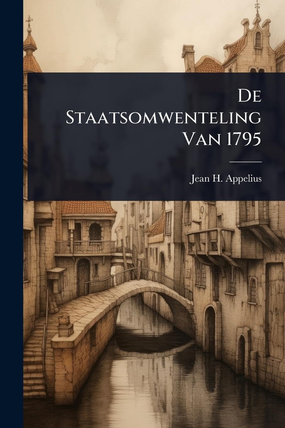 De Staatsomwenteling Van 1795 (Dutch Edition)