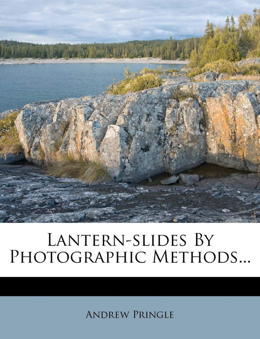 Lantern-Slides by Photographic Methods...