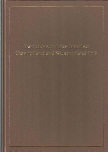 Two Thousand Five Hundred Cumberland and Westmorland Folk: Appearing in the Stewards' Accounts at Dalemain Between 1739 and 1794