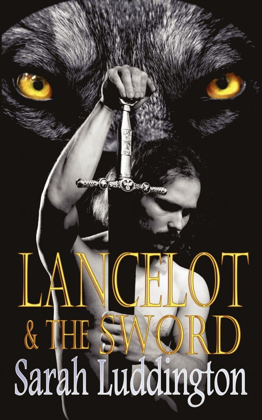 Lancelot And The Sword (The Knights Of Camelot)