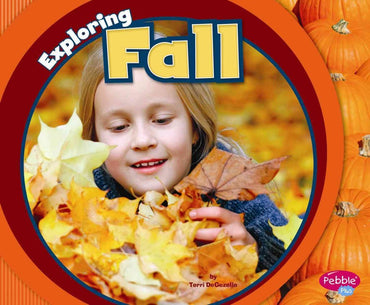 Exploring Fall (Exploring the Seasons)