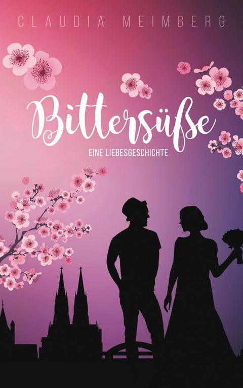 Bittersüße: Eine Liebesgeschichte