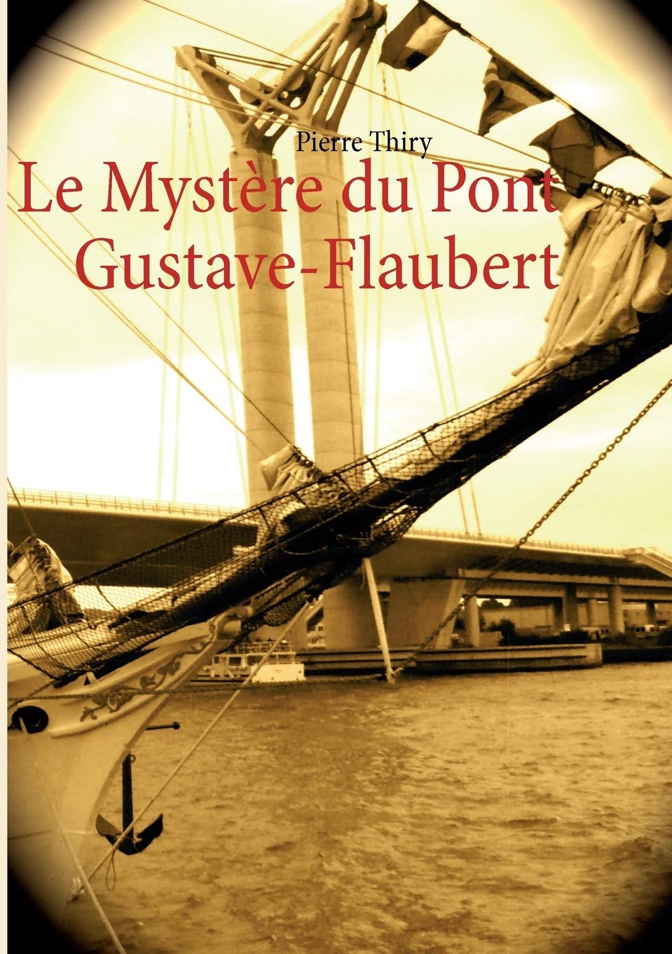 Le Mystère du Pont Gustave-Flaubert (French Edition)