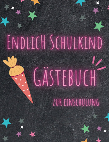 Endlich Schulkind: Das besondere Gästebuch zur Einschulung A4 (German Edition)