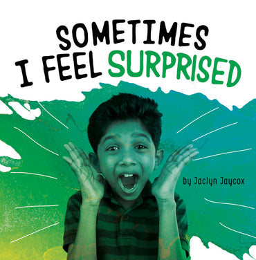 Sometimes I Feel Surprised (Name Your Emotions)
