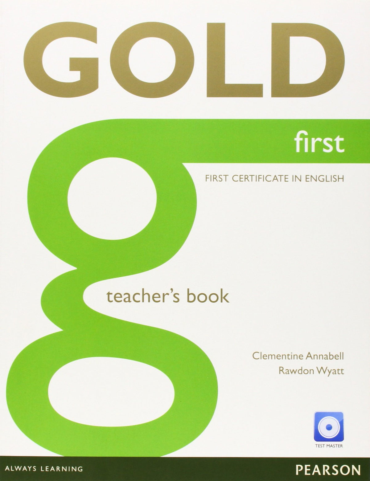 Gold First Teacher's Book with Test Master CD-ROM Pack