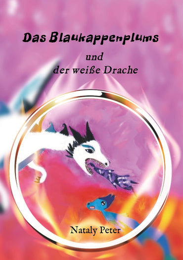 Das Blaukappenplums und der weiße Drache (German Edition)