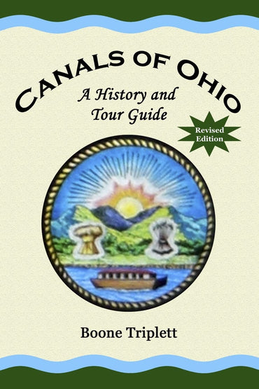 Canals Of Ohio: A History And Tour Guide