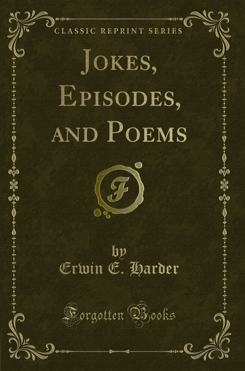 Jokes, Episodes, and Poems (Classic Reprint)