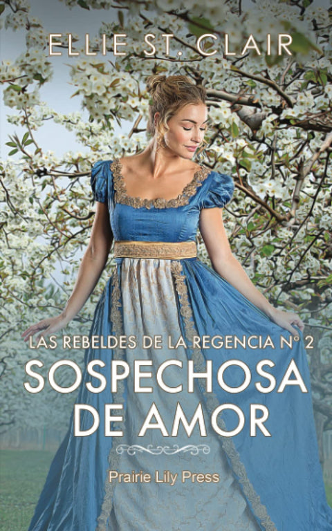 Sospechosa de amor: Romance de la Regencia (Las rebeldes de la Regencia) (Spanish Edition)