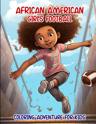 African American Girl's Football Coloring Adventure for Kids: Black girl coloring book for kids ages 3-9
