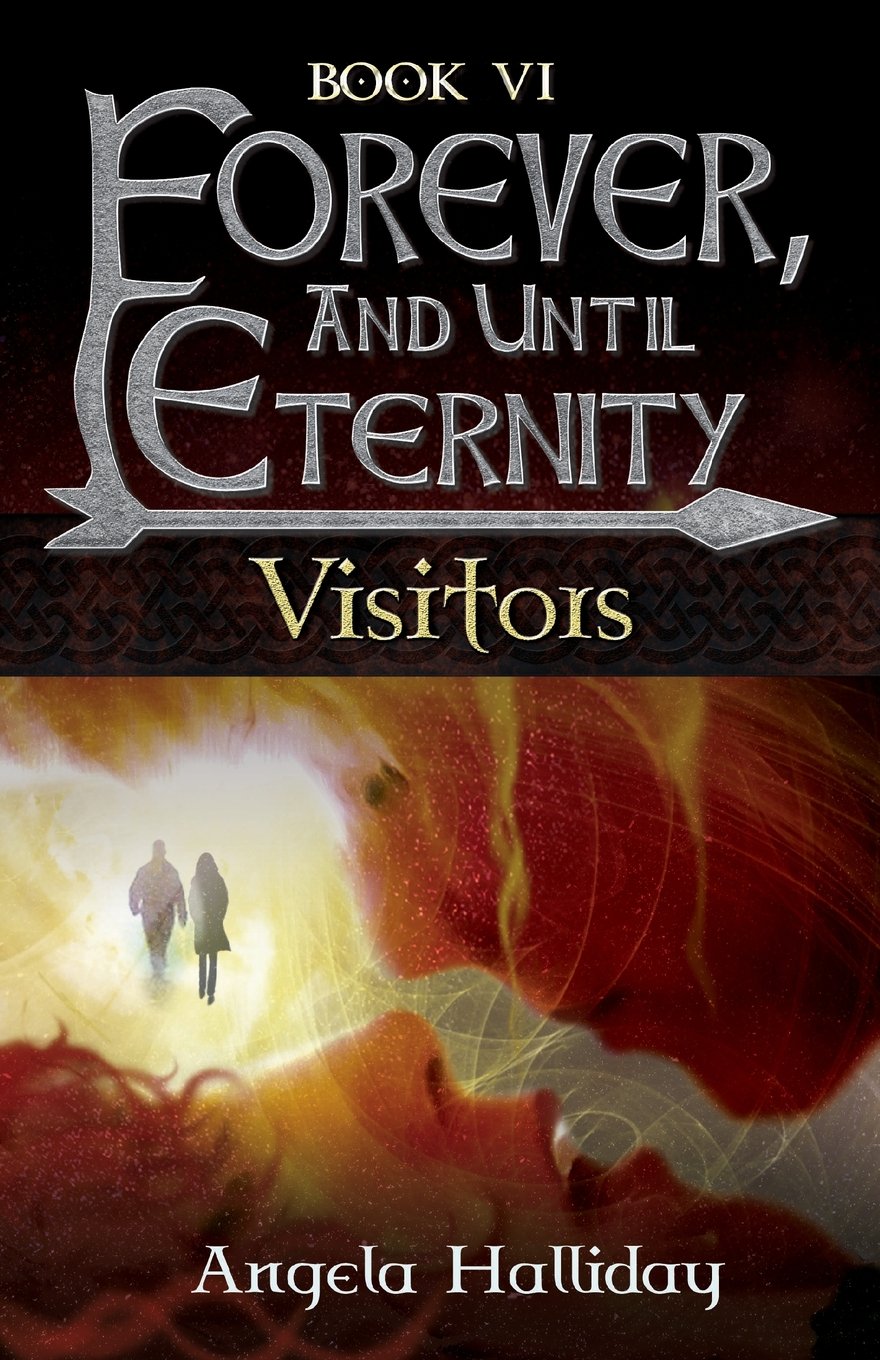 Forever, and Until Eternity: Visitors (Volume 6)