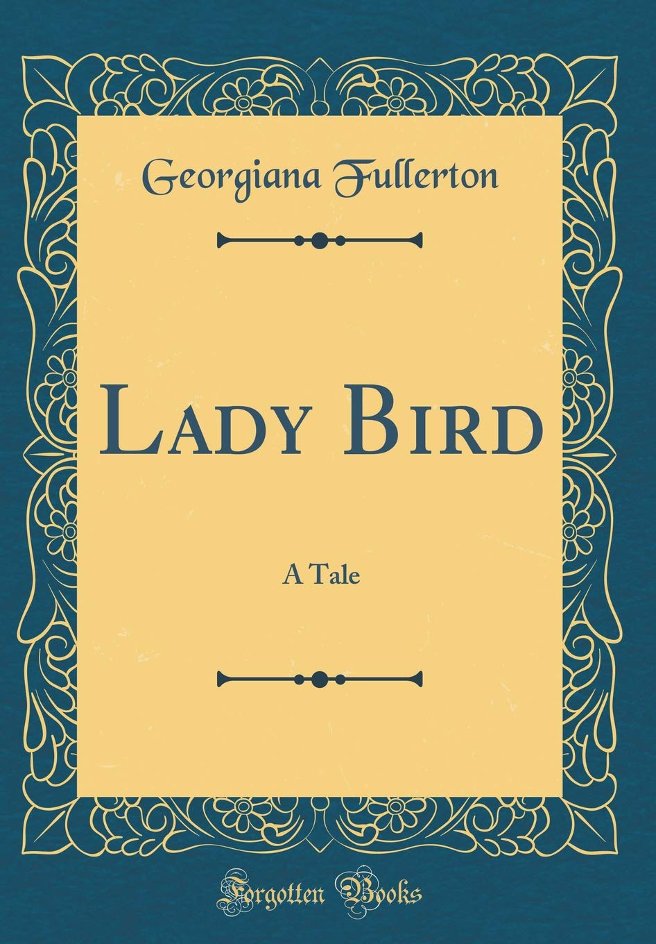 Lady Bird: A Tale (Classic Reprint)
