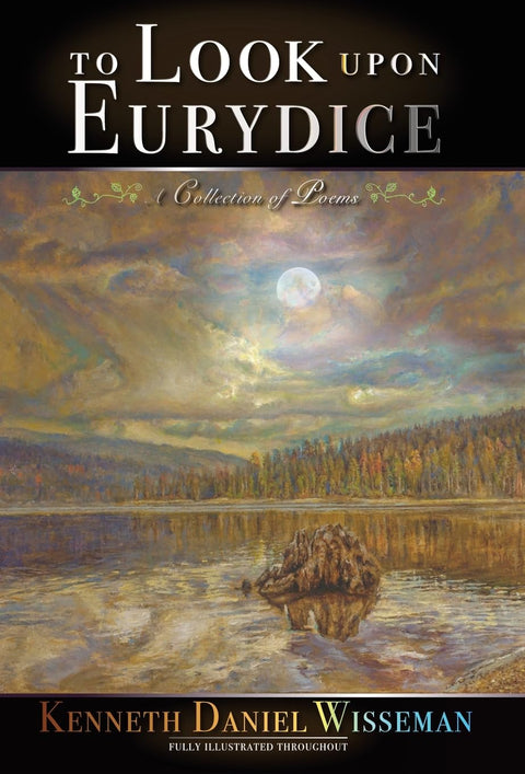 To Look Upon Eurydice: A Collection of Poems