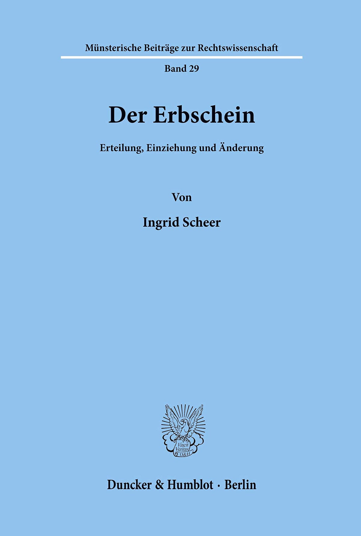 Der Erbschein.: Erteilung, Einziehung Und Änderung. (Munsterische Beiträge Zur Rechtswissenschaft) (German Edition)
