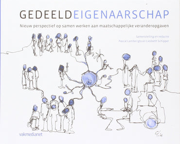 Gedeeld eigenaarschap: nieuw perspectief op samen werken aan maatschappelijke veranderopgaven