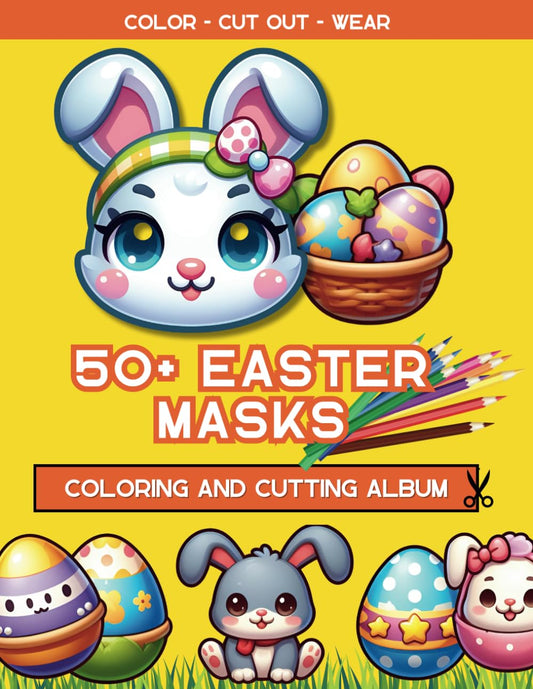 50+ Easter Masks to Color and Cut Out for Kids: Bunnies, Chicks, Easter Eggs, Dove: Wearable Masks | Birthday, Cosplay E