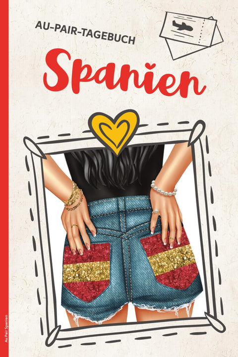 Au Pair Spanien: Au Pair Tagebuch für Auslandsjahr in Spanien praktisches Au-Pair Handbuch zum Ausfüllen ein schönes Ges
