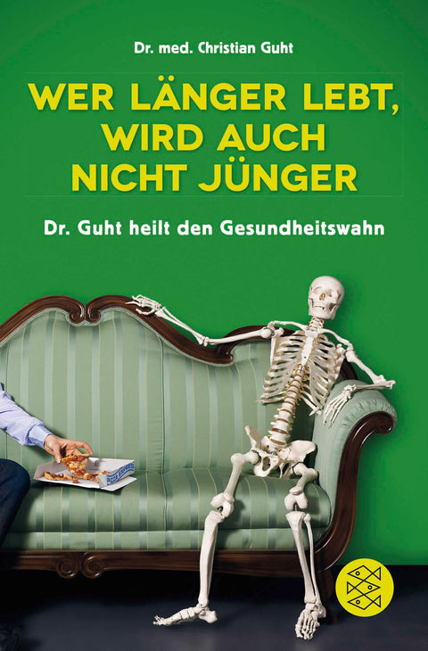 Wer länger lebt, wird auch nicht jünger: Dr. Guht heilt den Gesundheitswahn