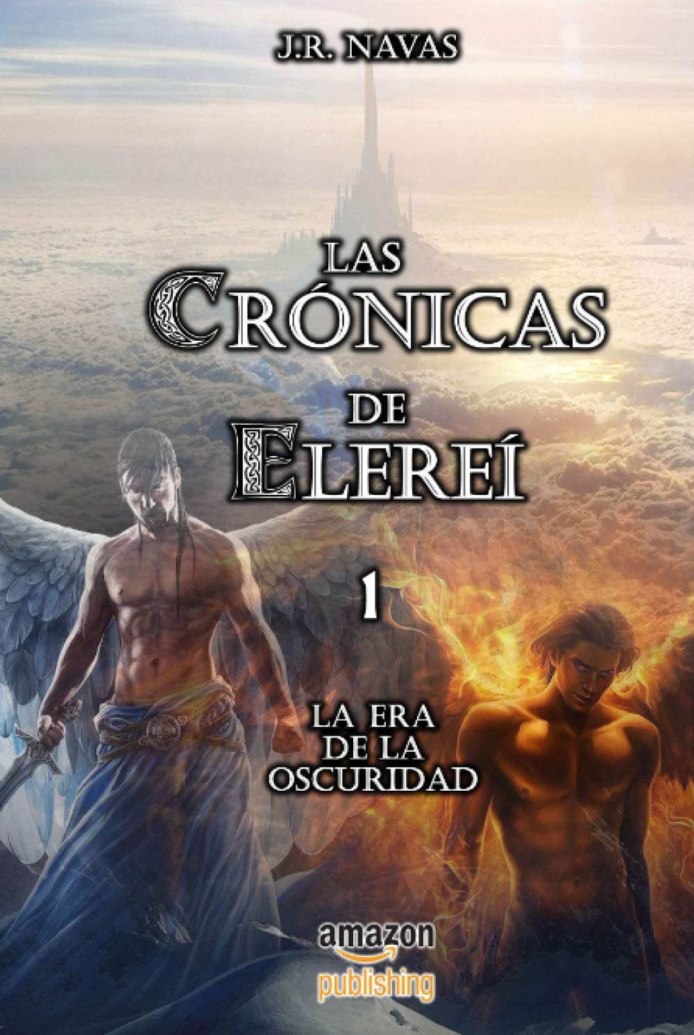 Las Cronicas de Elerei 1: La Era de la Oscuridad (Las Crónicas de Elereí) (Spanish Edition)