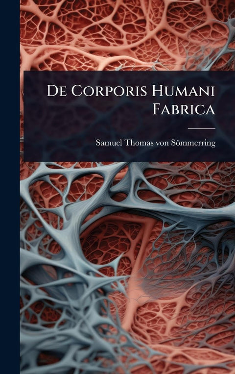De Corporis Humani Fabrica (Latin Edition)