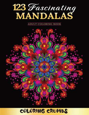 123 Fascinating Mandalas: A Deluxe Adult Coloring Book With Beautiful, Amazing And Charming Mandalas. Perfect For Relaxation/Stress Relief/Motivation. Great Gift Idea!