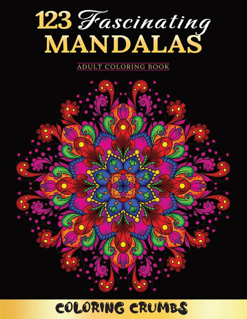 123 Fascinating Mandalas: A Deluxe Adult Coloring Book With Beautiful, Amazing And Charming Mandalas. Perfect For Relaxation/Stress Relief/Motivation. Great Gift Idea!