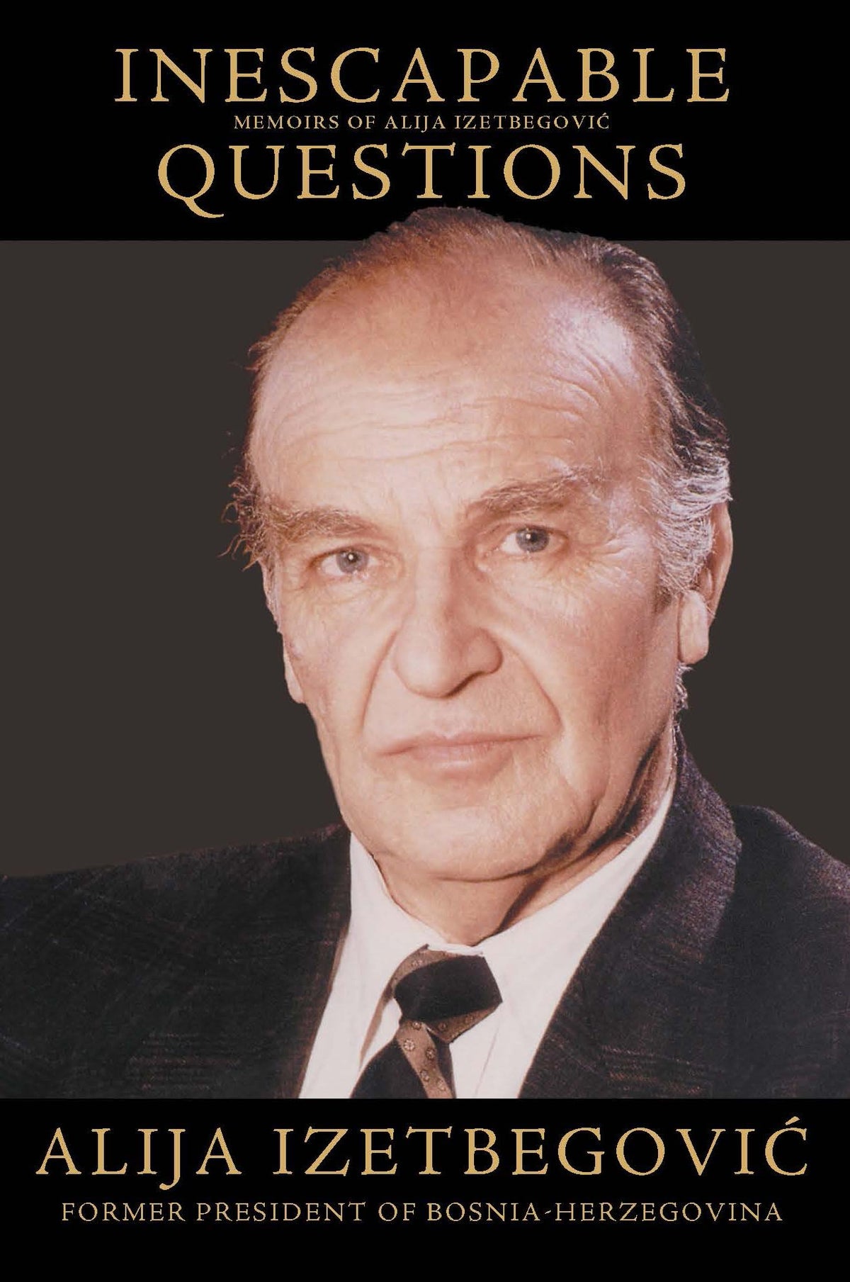 Inescapable Questions: Memoirs of Alija Izetbegovic