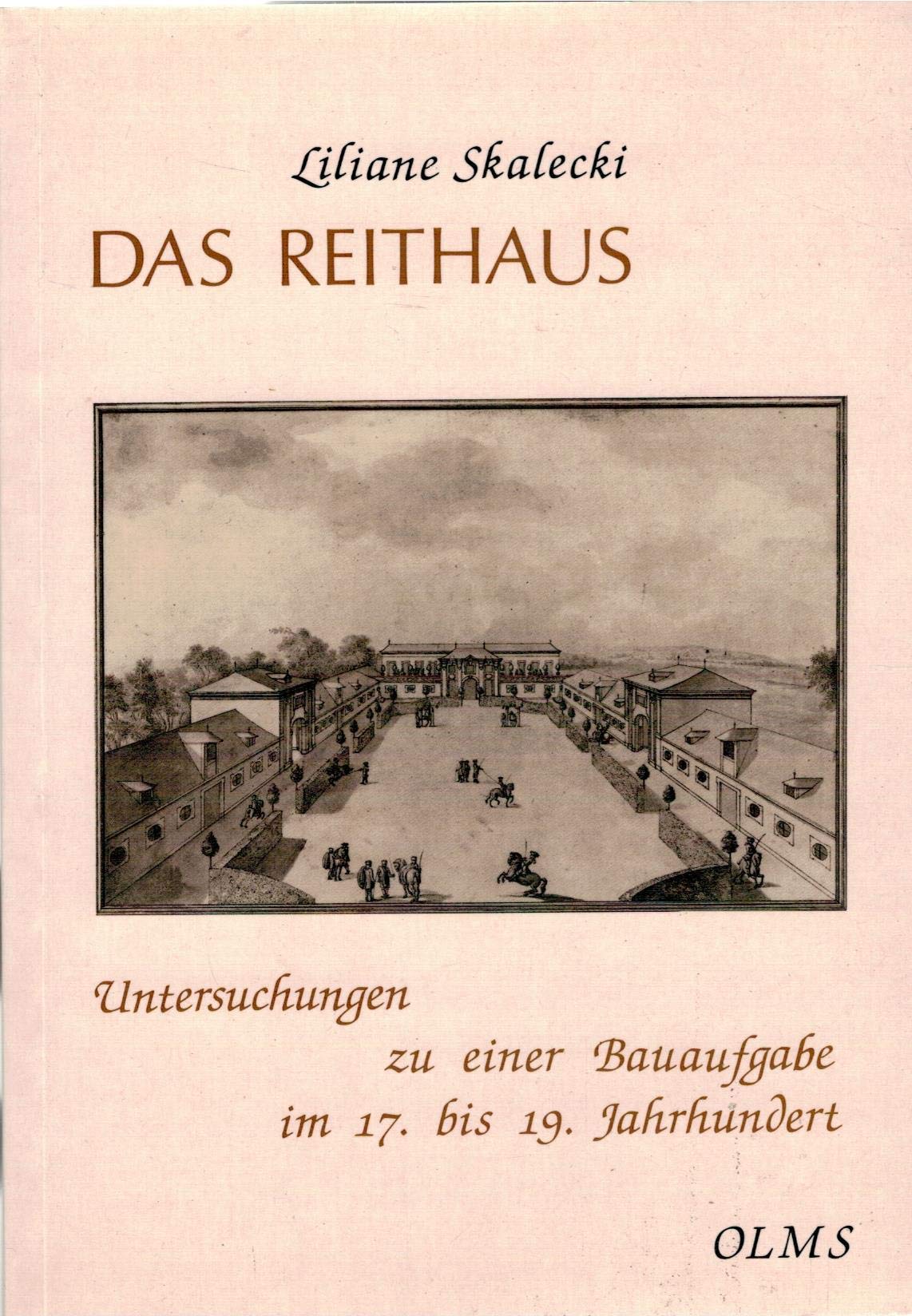 Das Reithaus: Untersuchungen zu einer Bauaufgabe im 17. bis 19. Jahrhundert (Studien zur Kunstgeschichte) (German Editio
