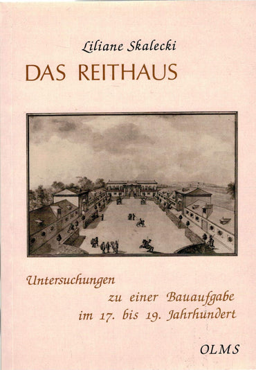 Das Reithaus: Untersuchungen zu einer Bauaufgabe im 17. bis 19. Jahrhundert (Studien zur Kunstgeschichte) (German Editio