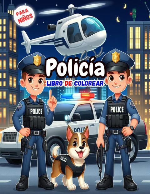 Policía Libro De Colorear Para Niños: Unas Increíbles Páginas para Colorear para Niños de 4-8 o 8-12 Años, con Oficiales