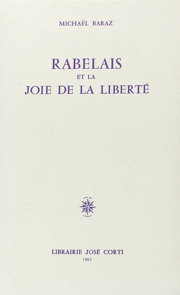 RABELAIS ET LA JOIE DE LA LIBERTE