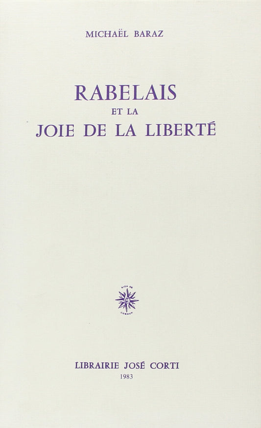 RABELAIS ET LA JOIE DE LA LIBERTE