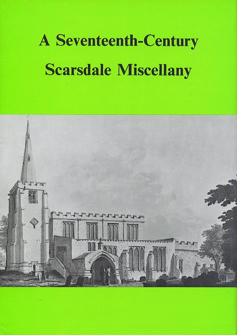 A Seventeenth-century Scarsdale Miscellany (Derbyshire Record Society)