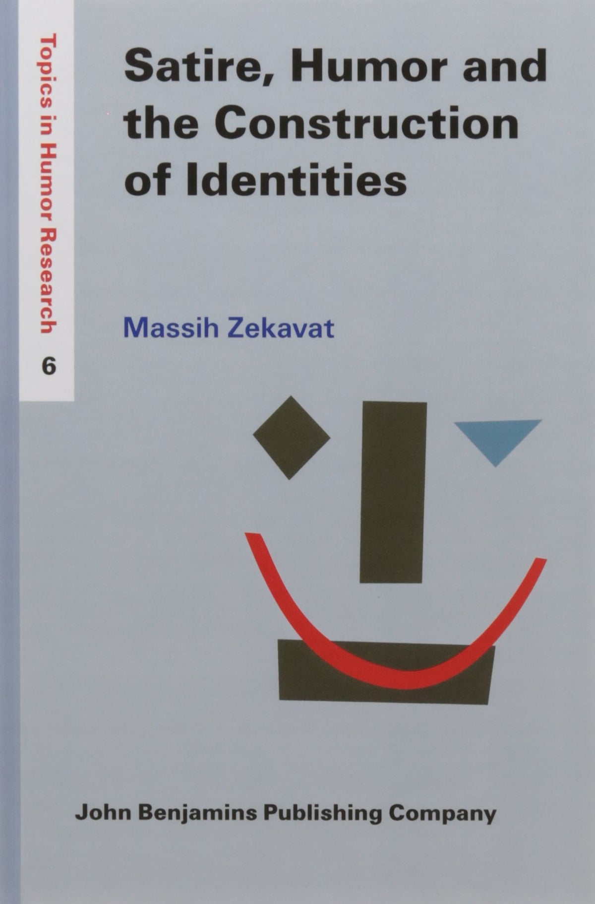 Satire, Humor and the Construction of Identities (Topics in Humor Research)