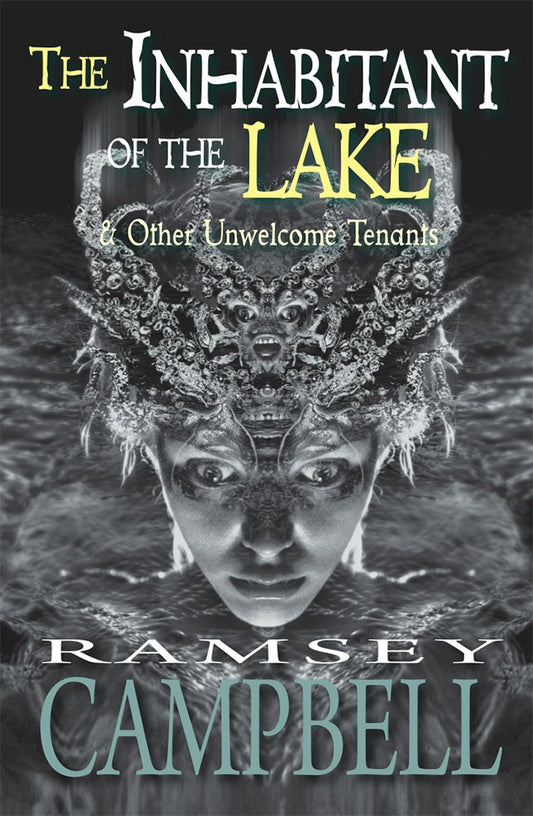 The Inhabitant of The Lake & Other Unwelcome Tenants