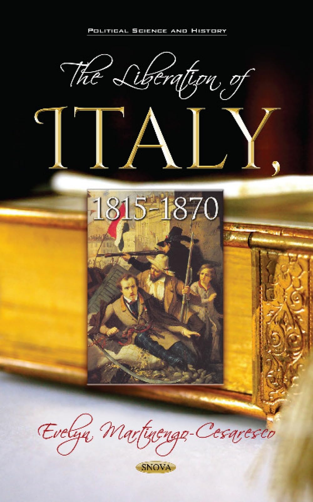 The Liberation of Italy, 1815-1870 (Political Science and History)