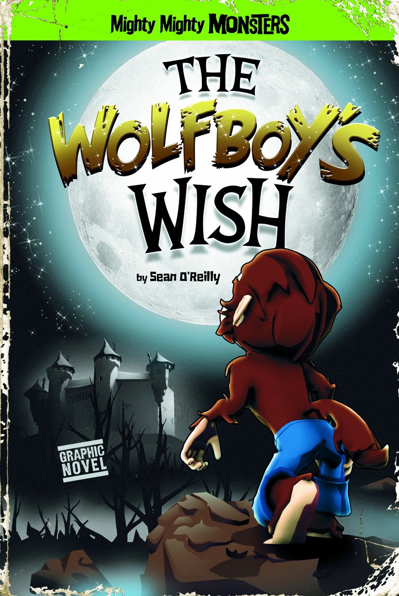 The Wolfboy's Wish (Mighty Mighty Monsters)