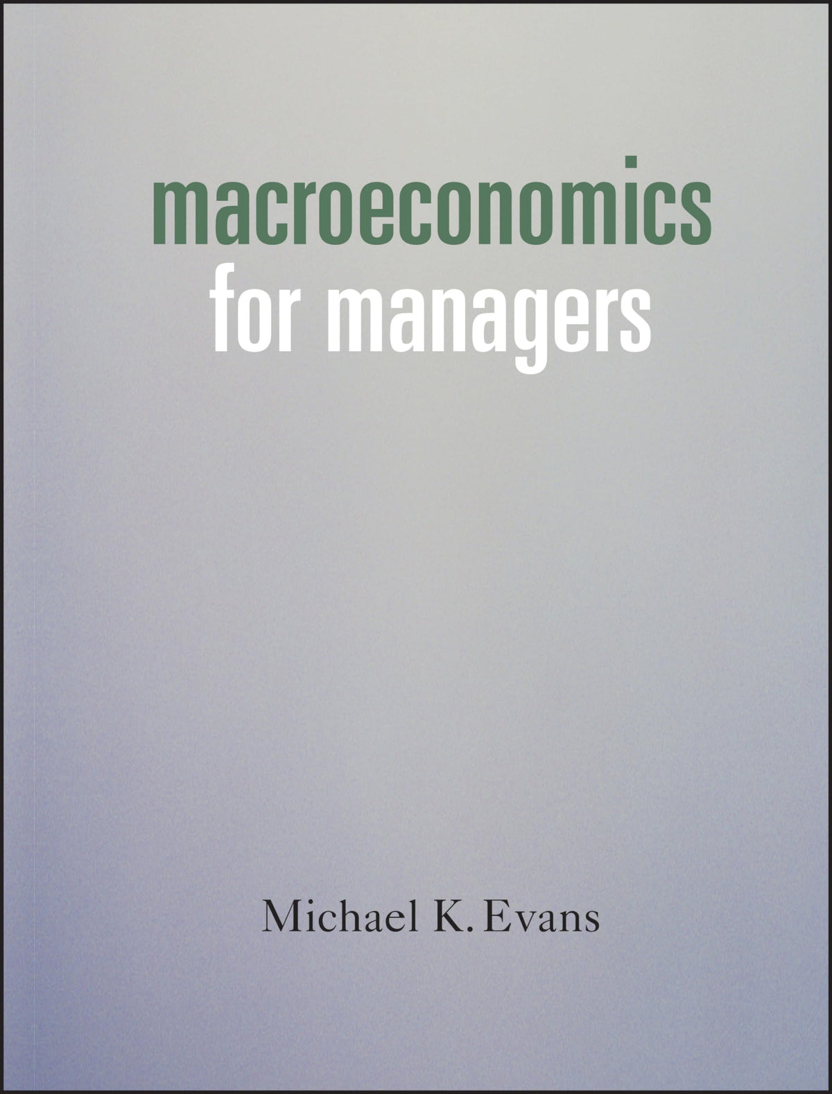 Macroeconomics for Managers