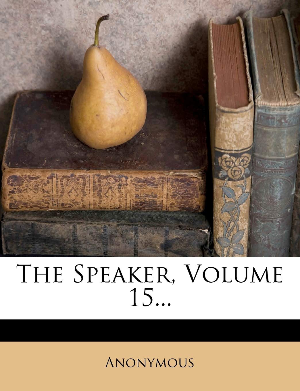 The Speaker; Volume 15