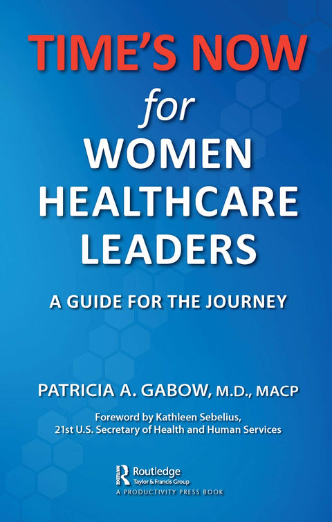 TIME'S NOW for Women Healthcare Leaders: A Guide for the Journey
