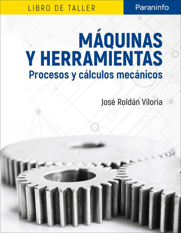 Máquinas y herramientas. Procesos y cálculos mecánicos: Libro de taller